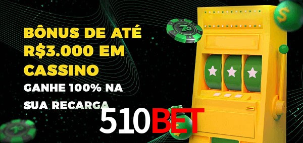 510BET melhor bônus de depósito