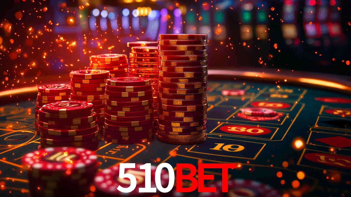 Explore as vantagens do 510BET: serviço profissional e confiabilidade